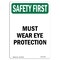 Signmission OSHA SAFETY FIRST Sign, Must Wear Eye Protection, 10in X 7in Decal, 7" W, 10" H, Portrait OS-SF-D-710-V-11185 - alternate 1